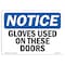 Signmission OSHA Notice Sign, Gloves Used On These Doors, 10in X 7in Aluminum, 10" W, 7" H, Landscape OS-NS-A-710-L-13128 - alternate 1